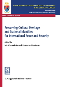 Preserving Cultural Heritage and National Identities for International Peace and Security - Librerie.coop