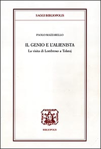 Il genio e l'alienista. La strana visita di Lombroso a Tolstoj - Librerie.coop