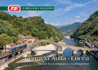 Ferrovia Aulla-Lucca. Binari fra Lunigiana e Garfagnana - Librerie.coop Ferrovia Aulla-Lucca. Binari fra Lunigiana e Garfagnana - Librerie.coop