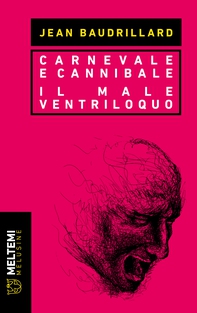 Carnevale e Cannibale – Il Male ventriloquo - Librerie.coop