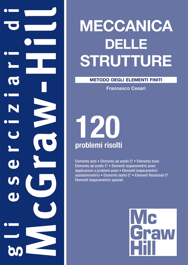 Meccanica delle strutture - Metodo degli elementi finiti - 120 Problemi risolti - Librerie.coop Meccanica delle strutture - Metodo degli elementi finiti - 120 Problemi risolti - Librerie.coop