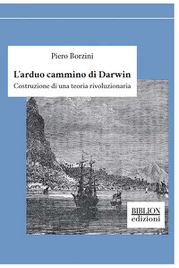 L'arduo cammino di Darwin. Costruzione di una teoria rivoluzionaria - Librerie.coop L'arduo cammino di Darwin. Costruzione di una teoria rivoluzionaria - Librerie.coop