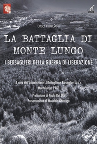 La battaglia di Monte Lungo. I bersaglieri della guerra di liberazione - Librerie.coop La battaglia di Monte Lungo. I bersaglieri della guerra di liberazione - Librerie.coop