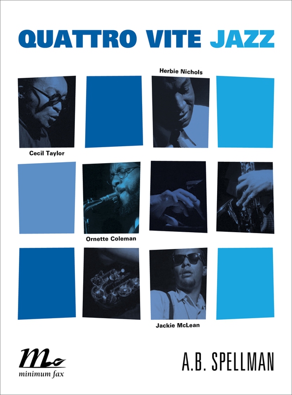Quattro vite jazz. Cecil Taylor, Ornette Coleman, Herbie Nichols, Jackie McClean - Librerie.coop Quattro vite jazz. Cecil Taylor, Ornette Coleman, Herbie Nichols, Jackie McClean - Librerie.coop