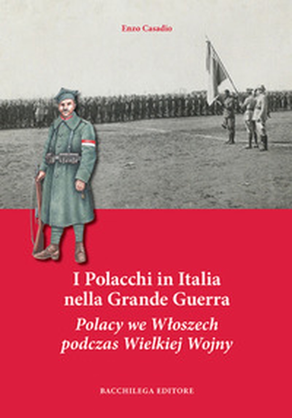 I Polacchi in Italia nella grande guerra. Ediz. italiana e polacca - Librerie.coop I Polacchi in Italia nella grande guerra. Ediz. italiana e polacca - Librerie.coop