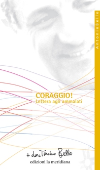 Coraggio! Lettera agli ammalati - Librerie.coop Coraggio! Lettera agli ammalati - Librerie.coop
