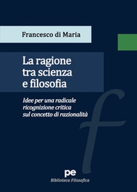 La ragione tra scienza e filosofia - Librerie.coop La ragione tra scienza e filosofia - Librerie.coop