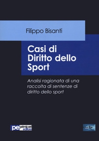 Casi di diritto dello sport. Analisi ragionata di una raccolta di sentenze di diritto dello sport - Librerie.coop Casi di diritto dello sport. Analisi ragionata di una raccolta di sentenze di diritto dello sport - Librerie.coop