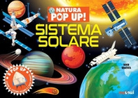 Sistema solare. Natura pop up! - Librerie.coop