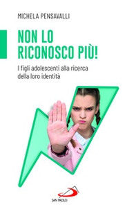 Non lo riconosco più! I figli adolescenti alla ricerca della loro identità - Librerie.coop Non lo riconosco più! I figli adolescenti alla ricerca della loro identità - Librerie.coop