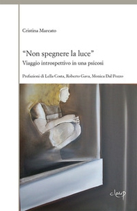 «Non spegnere la luce». Viaggio introspettivo in una psicosi - Librerie.coop