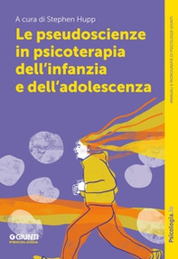 Le pseudoscienze in psicoterapia dell'infanzia e dell'adolescenza - Librerie.coop
