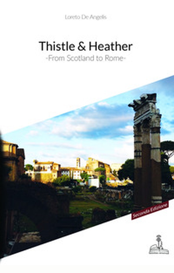 Thistle & Heather. From Scotland to Rome - Librerie.coop Thistle & Heather. From Scotland to Rome - Librerie.coop