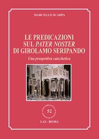 Le predicazioni sul Pater Noster di Girolamo Seripando. Una prospettiva catechetica - Librerie.coop