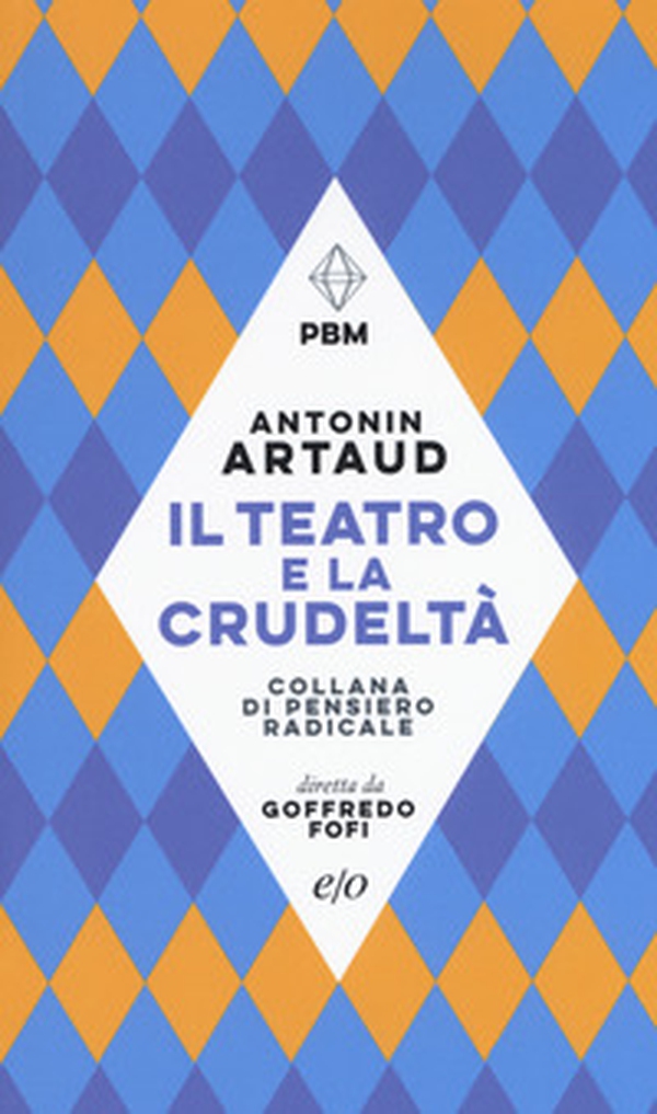 Il teatro e la crudeltà - Librerie.coop Il teatro e la crudeltà - Librerie.coop