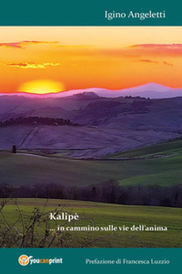 Kalipè... in cammino sulle vie dell'anima - Librerie.coop Kalipè... in cammino sulle vie dell'anima - Librerie.coop