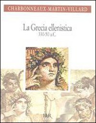 La Grecia ellenistica (330-50 a.C.) - Librerie.coop
