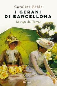 I gerani di Barcellona. La saga dei Torres - Librerie.coop I gerani di Barcellona. La saga dei Torres - Librerie.coop