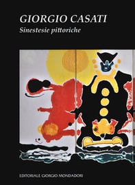 Giorgio Casati. Sinestesie pittoriche - Librerie.coop