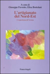 L'artigianato del Nord-Est. L'esperienza di Verona - Librerie.coop