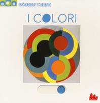 I colori. Scorri l'arte - Librerie.coop
