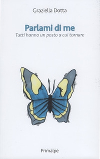 Parlami di me. Tutti hanno un posto a cui tornare - Librerie.coop