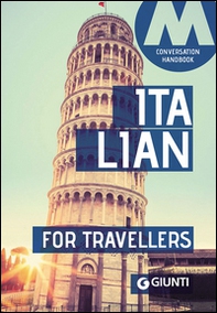 Italian for travellers. Conversation Handbook - Librerie.coop Italian for travellers. Conversation Handbook - Librerie.coop