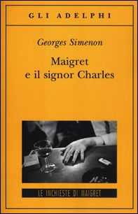 Maigret e il signor Charles - Librerie.coop