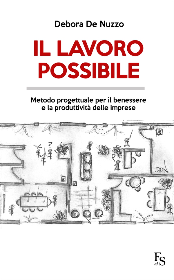 Il lavoro possibile Metodo progettuale per il benessere e la produttività delle imprese - Librerie.coop Il lavoro possibile Metodo progettuale per il benessere e la produttività delle imprese - Librerie.coop