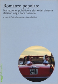 Romanzo popolare. Narrazione, pubblico e storie del cinema italiano negli anni duemila - Librerie.coop