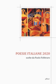 Poesie italiane 2020. Scelte da Paolo Febbraro - Librerie.coop Poesie italiane 2020. Scelte da Paolo Febbraro - Librerie.coop