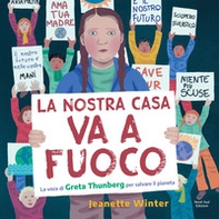 La nostra casa va a fuoco. La voce di Greta Thunberg per salvare il pianeta - Librerie.coop
