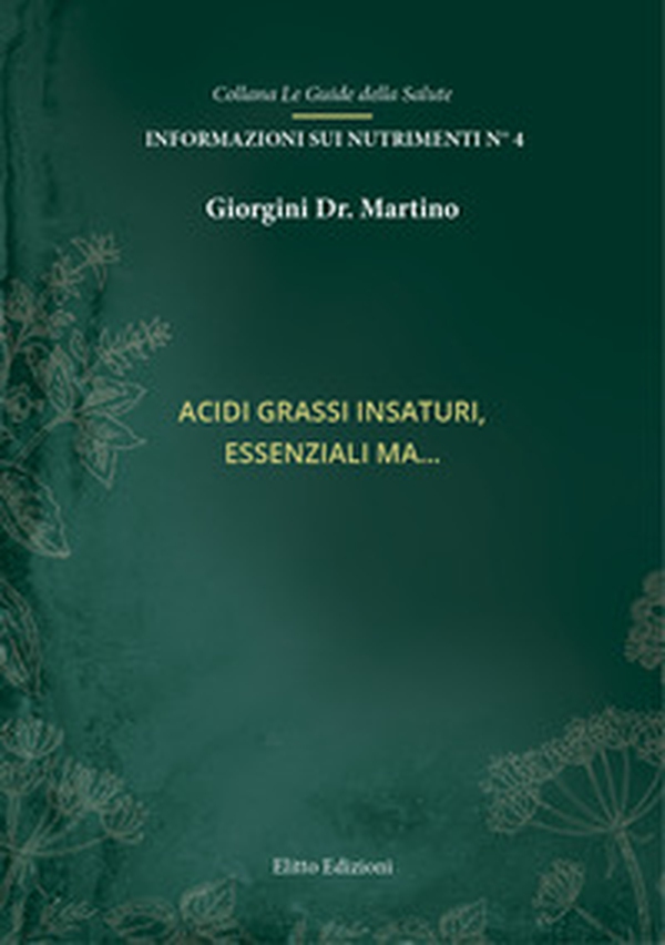 Acidi grassi insaturi. Essenziali ma... - Librerie.coop Acidi grassi insaturi. Essenziali ma... - Librerie.coop