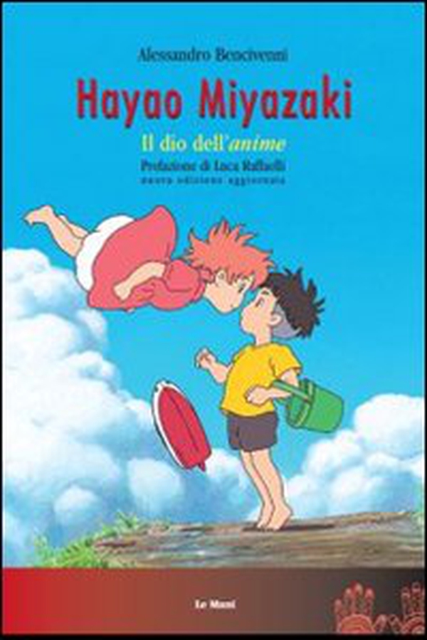 Hayao Miyazaki. Il dio dell'«anime» - Librerie.coop Hayao Miyazaki. Il dio dell'«anime» - Librerie.coop