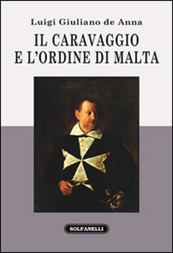 Il Caravaggio e l'ordine di Malta - Librerie.coop Il Caravaggio e l'ordine di Malta - Librerie.coop