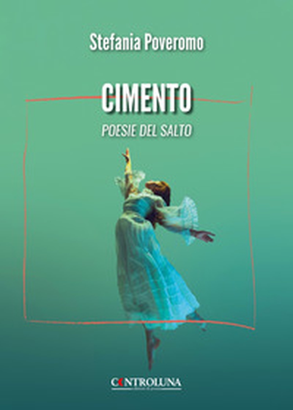 Cimento. Poesie del salto - Librerie.coop Cimento. Poesie del salto - Librerie.coop