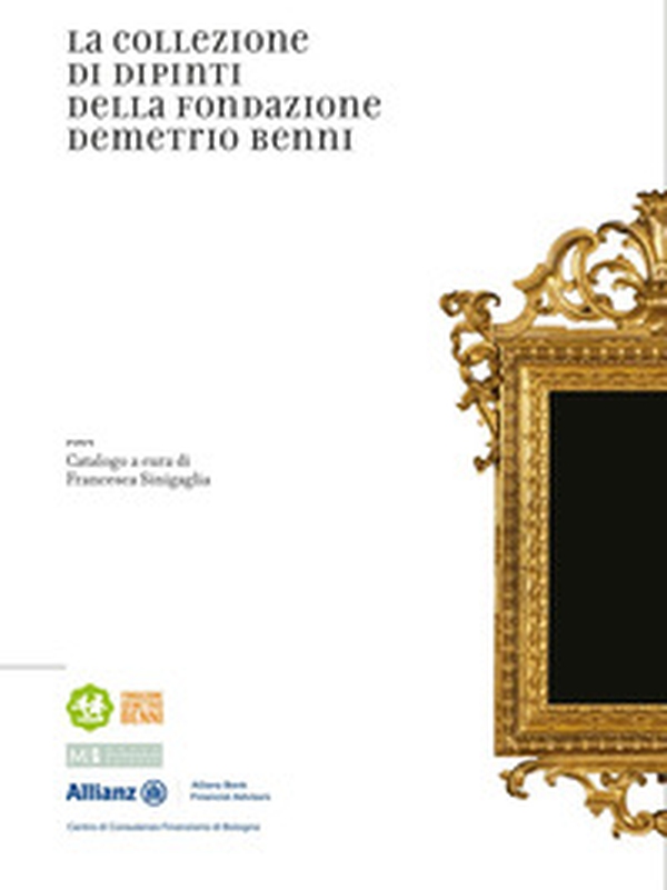 La collezione di dipinti della Fondazione Demetrio Benni - Librerie.coop La collezione di dipinti della Fondazione Demetrio Benni - Librerie.coop