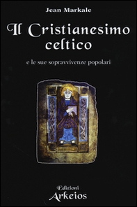 Il Cristianesimo celtico e le sue sopravvivenze popolari - Librerie.coop