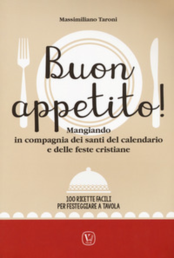 Buon appetito! Mangiando in compagnia dei santi del calendario e delle feste cristiane. 100 ricette facili per festeggiare a tavola - Librerie.coop Buon appetito! Mangiando in compagnia dei santi del calendario e delle feste cristiane. 100 ricette facili per festeggiare a tavola - Librerie.coop