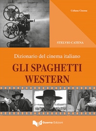 Gli spaghetti western. Dizionario del cinema italiano - Librerie.coop