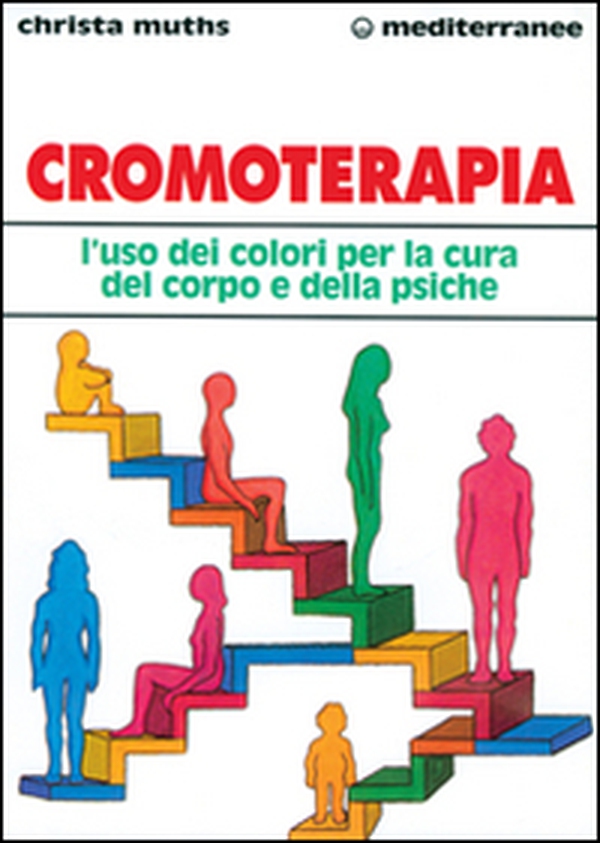 Cromoterapia. L'uso dei colori per la cura del corpo e della psiche - Librerie.coop Cromoterapia. L'uso dei colori per la cura del corpo e della psiche - Librerie.coop