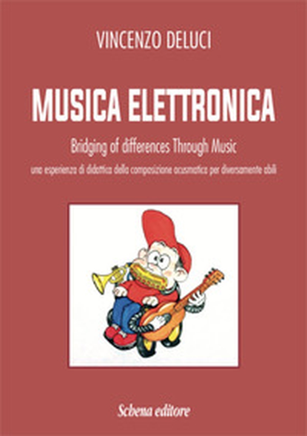 Musica elettronica. Bridging of differences through music. Una esperienza di didattica della composizione acusmatica per diversamente abili - Librerie.coop Musica elettronica. Bridging of differences through music. Una esperienza di didattica della composizione acusmatica per diversamente abili - Librerie.coop