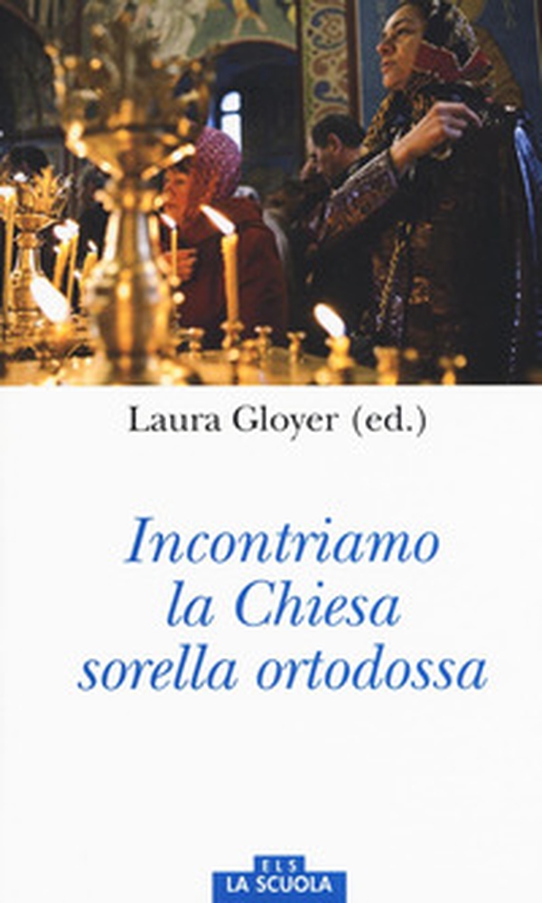 Incontriamo la Chiesa sorella ortodossa - Librerie.coop Incontriamo la Chiesa sorella ortodossa - Librerie.coop