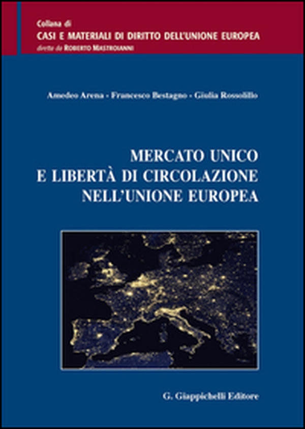 Mercato unico e libertà di circolazione nell'Unione Europea - Librerie.coop Mercato unico e libertà di circolazione nell'Unione Europea - Librerie.coop