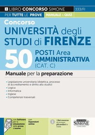 Concorso Università degli studi di Firenze. 50 posti Area Amministrativa (Cat. C). Manuale per la preparazione - Librerie.coop