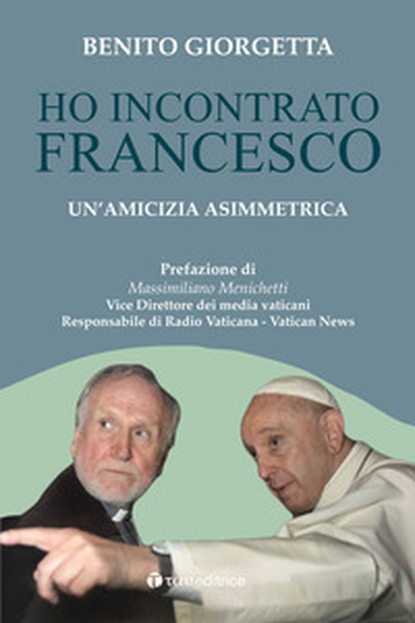 Ho incontrato Francesco. Un'amicizia asimmetrica - Librerie.coop