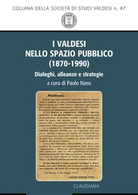 I valdesi nello spazio pubblico (1870-1990). Dialoghi, alleanze e strategie - Librerie.coop