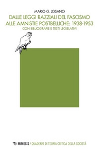 Dalle leggi razziali del fascismo alle amnistie postbelliche: 1938-1953. Con bibliografie e testi legislativi - Librerie.coop