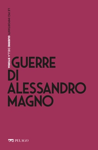 Guerre di Alessandro Magno - Librerie.coop