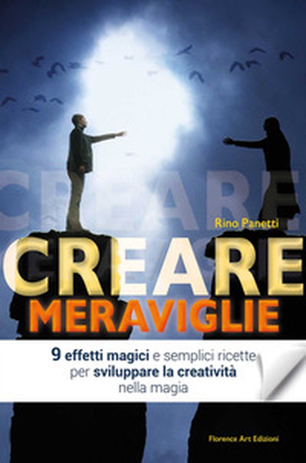 Creare meraviglie. 9 effetti magici e semplici ricette per sviluppare la creatività nella magia - Librerie.coop Creare meraviglie. 9 effetti magici e semplici ricette per sviluppare la creatività nella magia - Librerie.coop